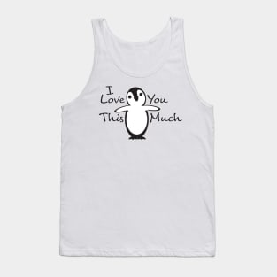 Black White Penguin I Love You This Much Tank Top